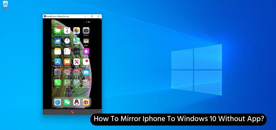How To Mirror Iphone To Windows 10 Without App? - keysdirect.us